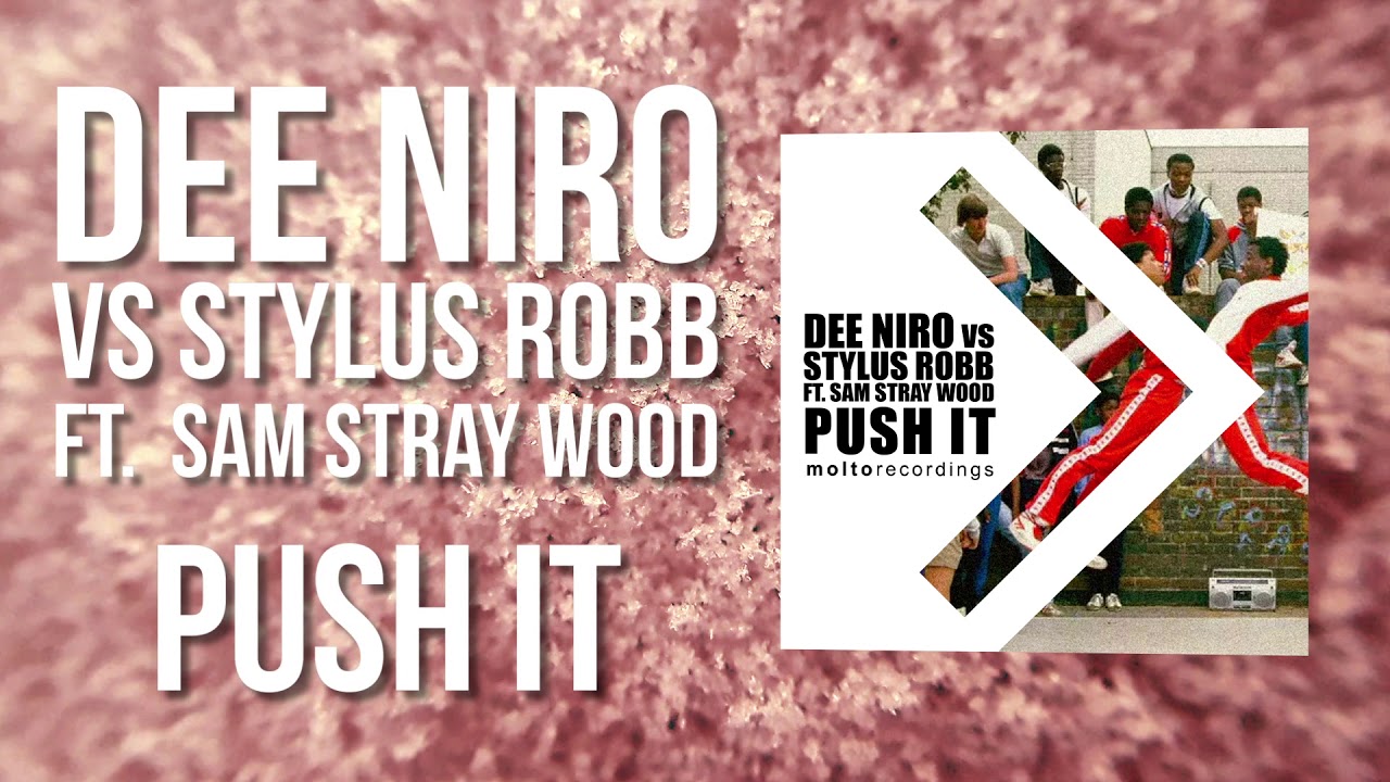 Watch Dee Niro vs Stylus Robb ft. Sam Stray Wood - Push It on YouTube Watch Dee Niro vs Stylus Robb ft. Sam Stray Wood - Push It on YouTube