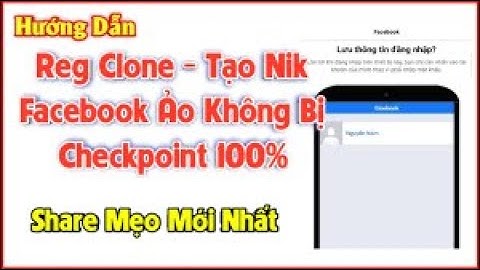 Hướng Dẫn Reg Clone Facebook Tránh Checkpoint |Văn Đôn Official