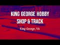 Local Hobby Shop Track in Virginia - King George Hobby Shop, King George, VA