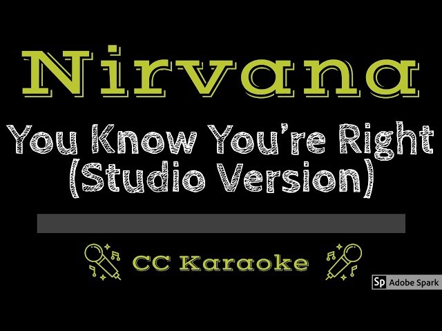 Nirvana • You Know You're Right (CC) [Karaoke Instrumental Lyrics] class=