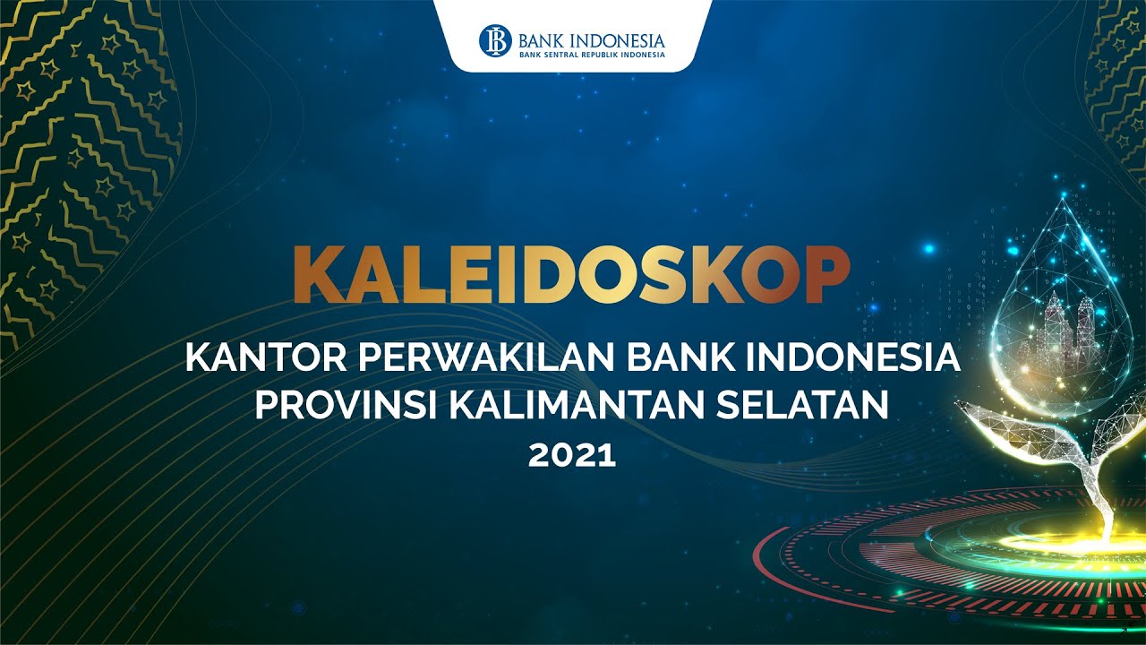 Kaleidoskop Kantor Perwakilan Bank Indonesia Provinsi Kalimantan Selatan Tahun 2021