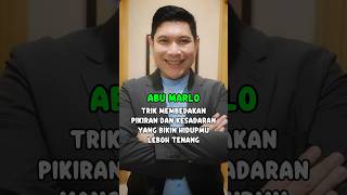 Abu Marlo - Trik Membedakan Pikiran dan Kesadaran yang Bikin Hidupmu Lebih Tenang #kesadaran