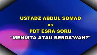 Ustadz Abdul Somad Vs Pdt Esra Soru