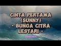 Bunga citra lestari bcl  cinta pertama sunny lirik lagu