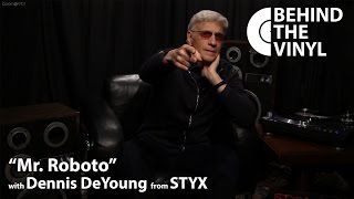 Behind The Vinyl: &quot;Mr. Roboto&quot; with Dennis DeYoung from STYX