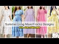 Trendy Summer Maxi Outfits/maxi dress designs/Trendy long dresses/types of maxi dress with names