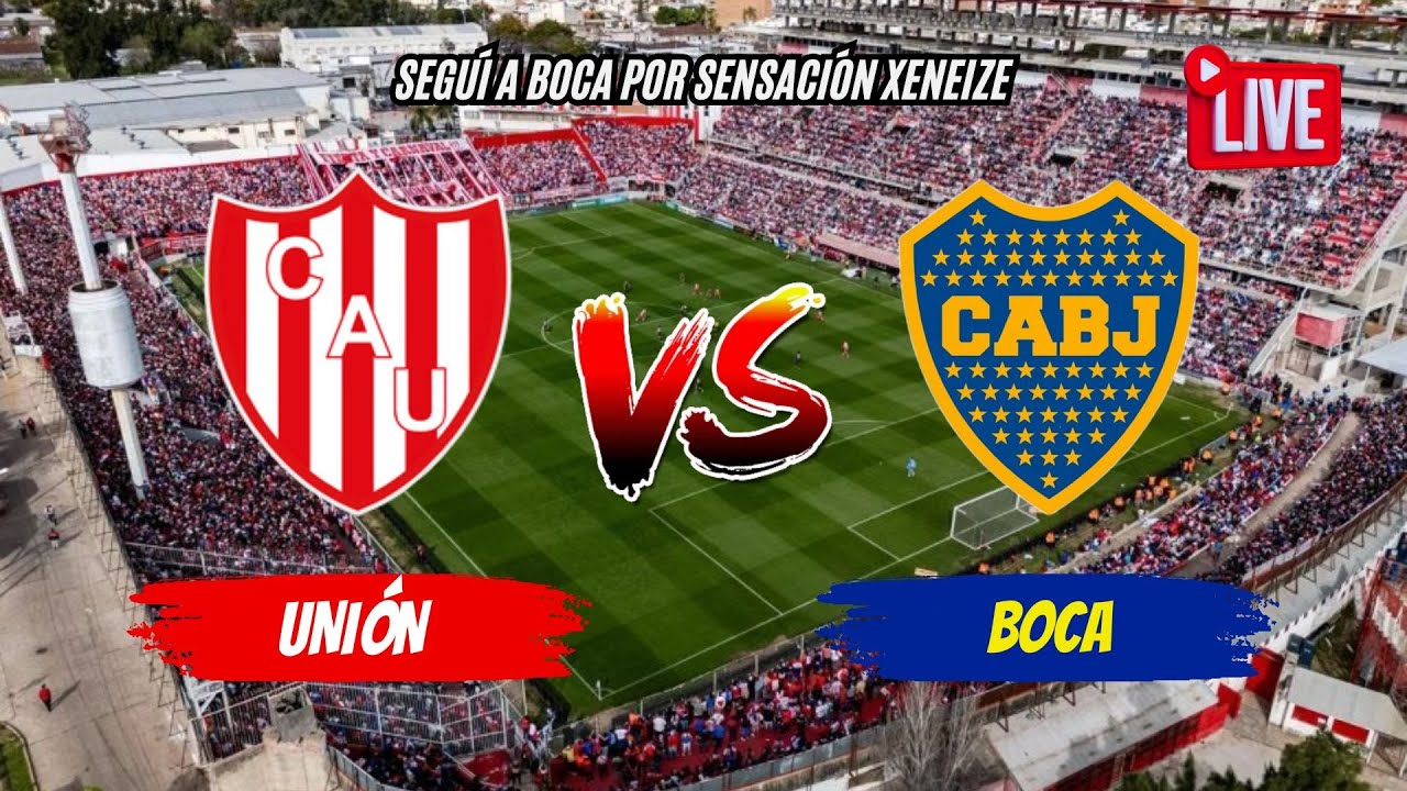 UNIÓN (Santa Fe) VS BOCA JUNIORS EN VIVO - YouTube