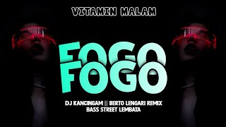 Berto Lengari  Fogo  New Remix Kancingan Bsl 2025