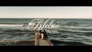 Melo - NE FARK EDER (OFFICIAL MUSIC VIDEO)