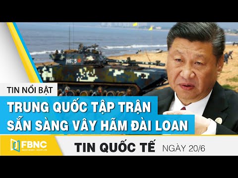 Video Tin quốc tế mới nhất 20/6, Bị Mỹ chê yếu, Trung Quốc... - youtube