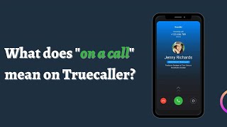 On True caller, what does on a call mean? Is it accurate ? screenshot 5