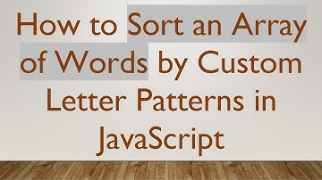 How to Sort an Array of Words by Custom Letter Patterns in JavaScript