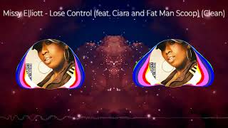 Missy Elliott - Lose Control (feat. Ciara and Fat Man Scoop) (Clean)