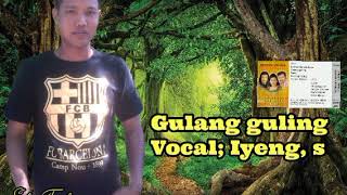 Gulang guling, Vocal; Iyeng, s