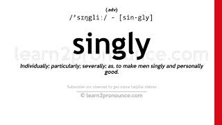 Pronunciation Of Singly Definition Of Singly