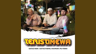 Teristimewa - PU Fendi, Ustaz Fadhil Rahman, Ustaz Huri