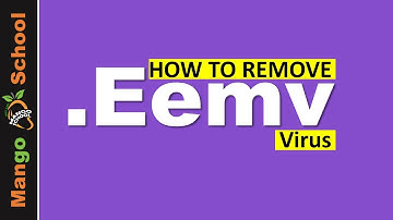 Eemv File Virus Ransomware [.eemv Removal and Decrypt] .EEMV Files