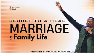 How To Keep A Healthy Marriage And Family || Prophet Emmanuel Makandiwa 