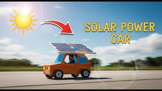 DIY Solar Toy Car ｜｜ How to Make a Solar Powered Toy Car ｜｜ Green Creativity