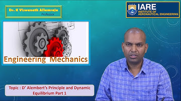 D’ Alembert’s Principle and Dynamic Equilibrium Part 1 by Dr. K Viswanath Allamraju