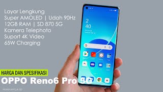 OPPO Reno6 Pro 5G Harga dan Spesifikasi – Layar Melengkung Panel Super AMOLED Prosesor SD 870 5G