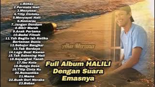 Full Album HALILI dengan suara emasnya