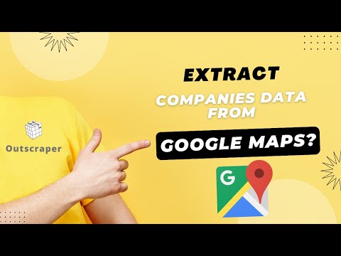 Google Maps Extractor: How to Extract Companies Data From Google Maps?