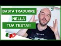 How to stop translating in your head | Speak Italian naturally