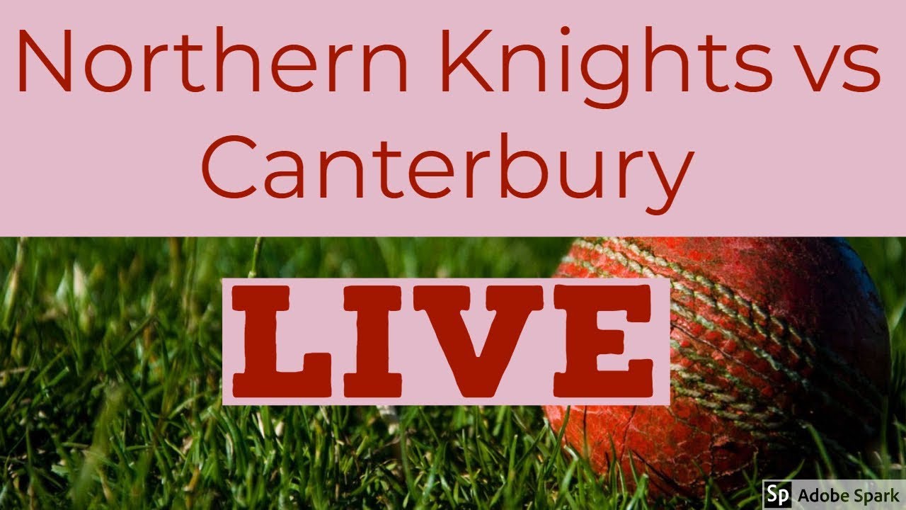 Northern Knights vs Canterbury - Live Cricket Score : Super Smash 2018