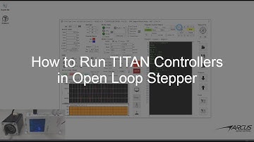 How to Run TITAN in Open Loop Stepper Control