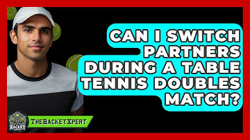 Can I Switch Partners During A Table Tennis Doubles Match? - The Racket Xpert
