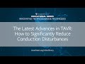 Episode 26 | The Latest Advances in TAVR: How to Significantly Reduce Conduction Disturbances