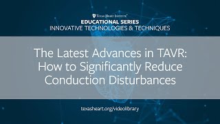 Episode 26 | The Latest Advances in TAVR: How to Significantly Reduce Conduction Disturbances