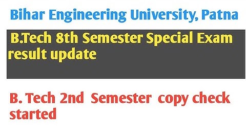 #BEU Patna# B. Tech 8th Sem. Special Exam result 2024# Second Semester copy check status#