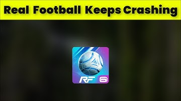 How To Fix Real Football App Keeps Crashing Issue Android & Ios - 2022