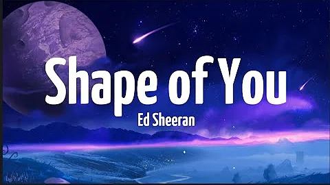 Ed Sheeran - Shape Of You (Lyrics)