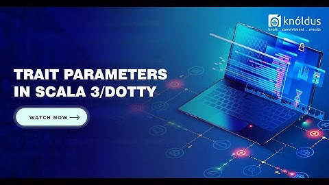 Trait Parameters in Scala 3/Dotty