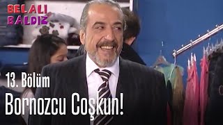 Bornozcu Coşkun - Belalı Baldız 13. Bölüm