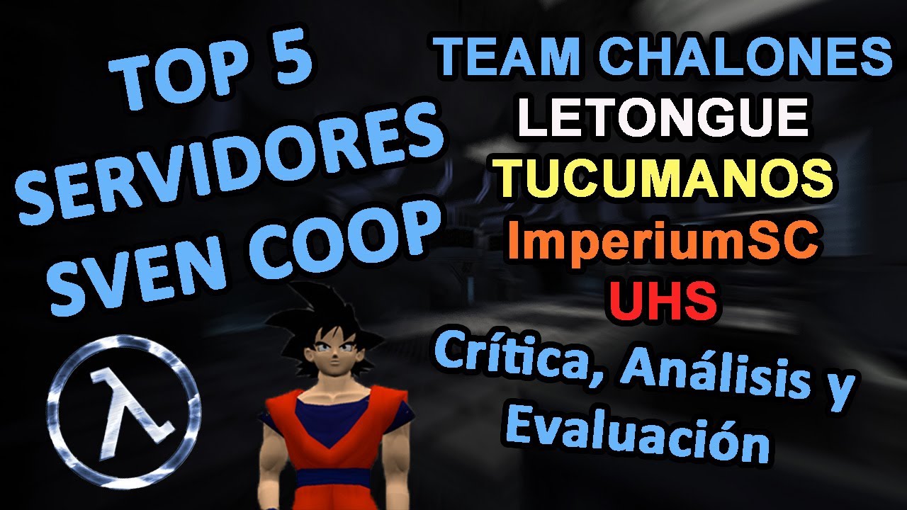 Top 5 Servidores Sven Coop - Team Chalones - LeTongue - Tucumanos - ImperiumSC - UHS