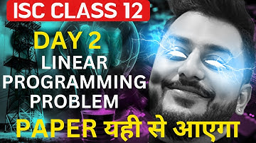 Day 2 Mathematics Revision | ISC Class 12 | Section C | Linear Programming Problem | Yash Maheshwari