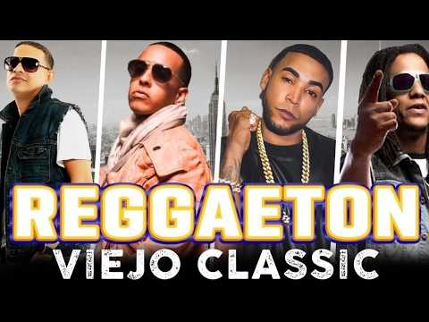 Reggaeton Classics Throwback - Daddy Yankee, Don Omar, Wisin & Yandel Mix 2000s
