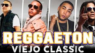 Reggaeton Classics Throwback - Daddy Yankee, Don Omar, Wisin & Yandel Mix 2000s
