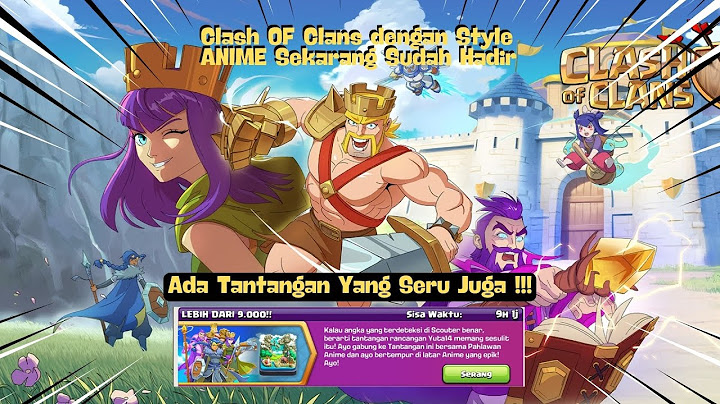 COC MENJADI ANIME??? DAN TANTANGAN LEBIH DARI 9000 - CLASHOFCLANS INDONESIA