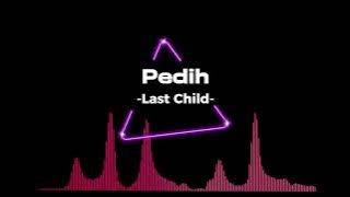 Pedih - Last child l Vocal only [acapella]