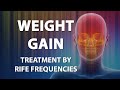 Weight Gain Underweight RIFE Frequencies Treatment Energy Quantum Medicine With Bioresonance