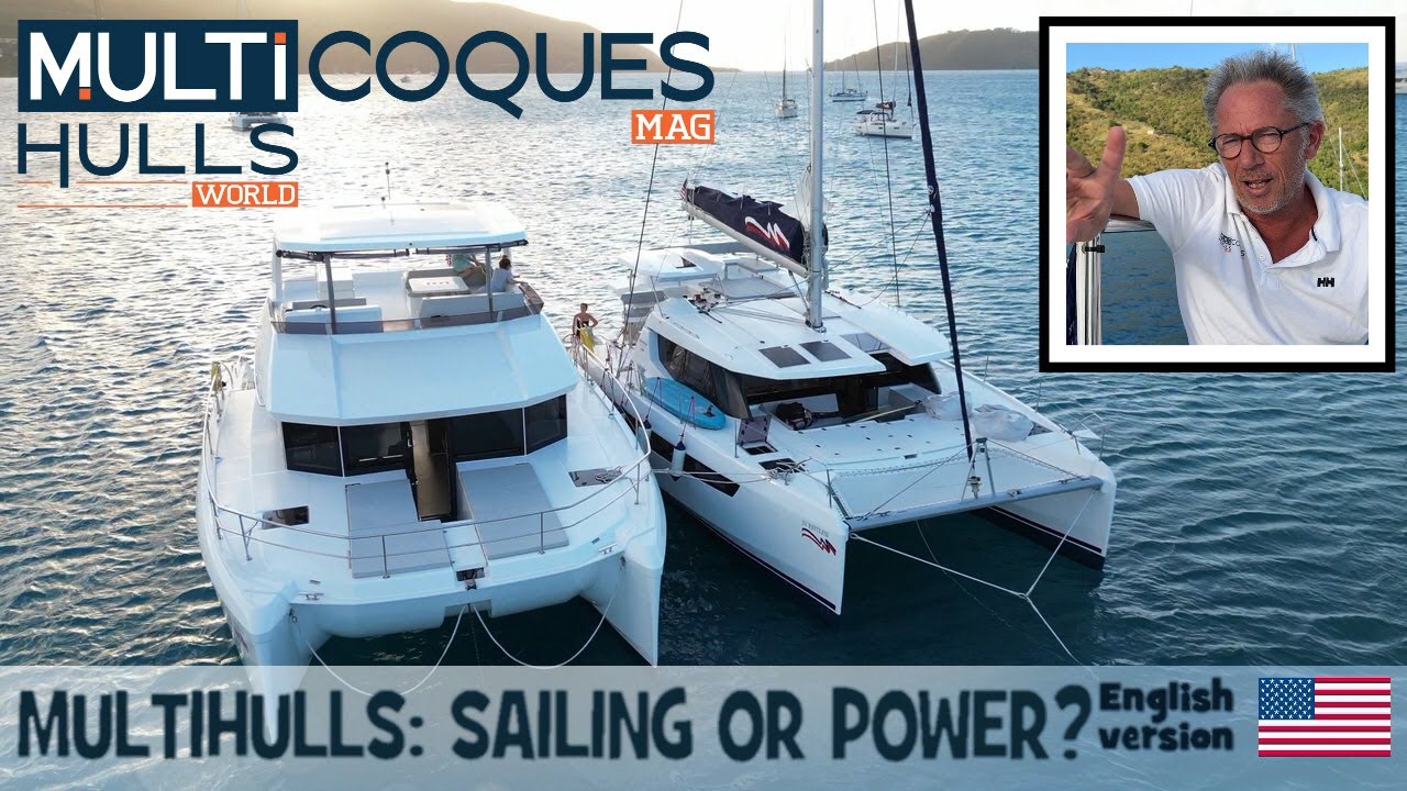 SAILING Or POWER Catamaran? You Choose! - Multihulls World - YouTube