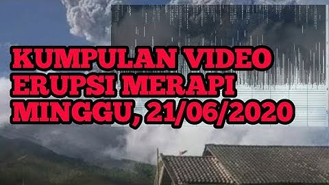 ERUPSI MERAPI MINGGU 21/06/2020