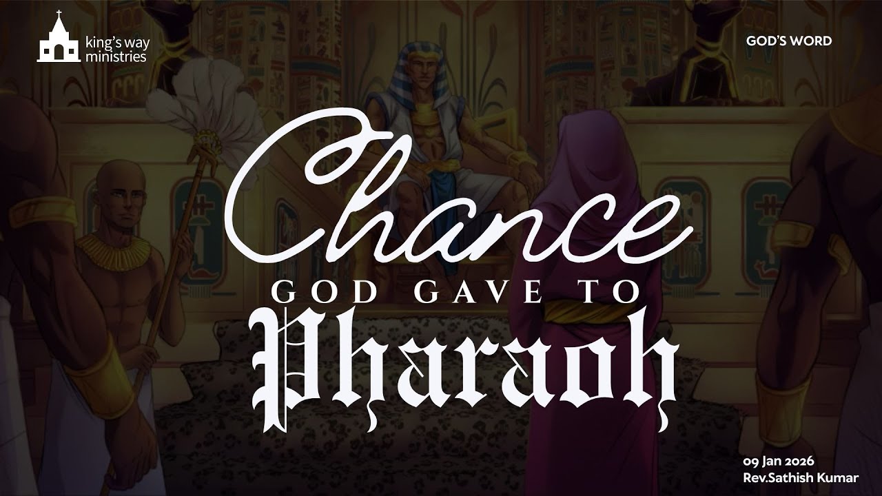 Chance god gave to Pharaoh | பார்வோனுக்கு தேவன் கொடுத்த வாய்ப்பு | God's Word | KWM |