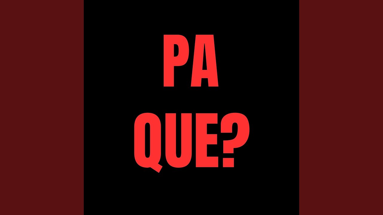 Watch PA QUE? on YouTube Watch PA QUE? on YouTube