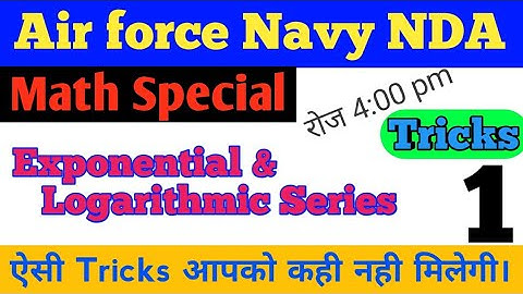 Exponential & logarithmic Series(part-1). Navy // Airforce // NDA. Logarithmic & Exponential Series.